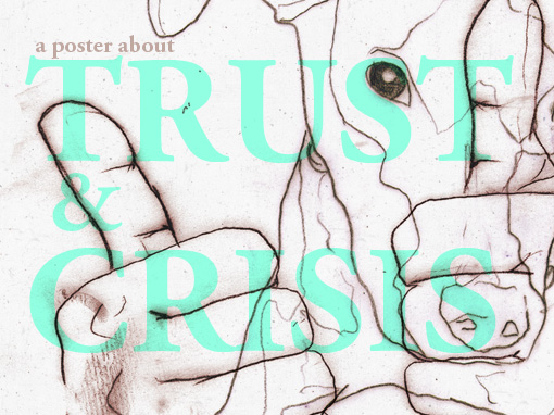 TRUST & CRISIS | poster